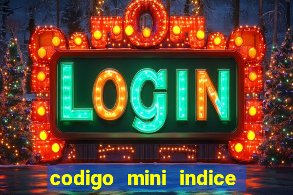 codigo mini indice setembro 2024